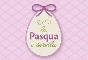 La Pasqua È Servita